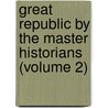 Great Republic by the Master Historians (Volume 2) by Charles Morris