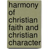Harmony Of Christian Faith And Christian Character door John Abercrombie