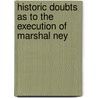 Historic Doubts As To The Execution Of Marshal Ney door James Augustus Weston
