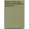History Of The New World Called America (Volume 1) by Edward John Payne
