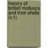 History of British Mollusca and Their Shells (V.1)