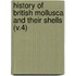 History of British Mollusca and Their Shells (V.4)