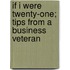 If I Were Twenty-One; Tips From A Business Veteran
