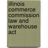 Illinois Commerce Commission Law And Warehouse Act door Illinois