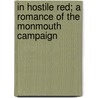 In Hostile Red; A Romance Of The Monmouth Campaign door Joseph Alexander Altsheler