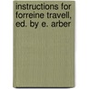 Instructions For Forreine Travell, Ed. By E. Arber by James Howell