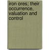 Iron Ores; Their Occurrence, Valuation And Control door Edwin Clarence Eckel