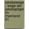 Jakobswege - Wege der Jakobspilger im Rheinland 01 by Annette Heusch-Altenstein