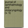 Journal Of Ophthalmology And Otolaryngology (V. 5) door Albert Henry Andrews