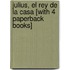 Julius, el Rey de la Casa [With 4 Paperback Books]