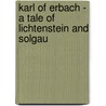 Karl Of Erbach - A Tale Of Lichtenstein And Solgau door Henry Christopher Bailey