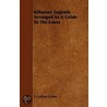 Killarney Legends Arranged As A Guide To The Lakes by Thomas Crofton Croker