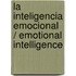 La inteligencia emocional / Emotional Intelligence