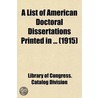 List Of American Doctoral Dissertations Printed In door Library Of Congress. Catalog Division