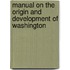 Manual on the Origin and Development of Washington