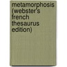 Metamorphosis (Webster's French Thesaurus Edition) door Reference Icon Reference
