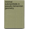 Minimal Submanifolds In Pseudo-Riemannian Geometry by Henri Anciaux