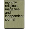 Monthly Religious Magazine And Independent Journal door Unknown Author