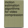 Motion Estimation Algorithms For Video Compression door Borko Furht