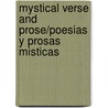 Mystical Verse and Prose/Poesias y Prosas Misticas by St John of the Cross