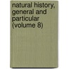 Natural History, General and Particular (Volume 8) door Georges Louis Leclerc Buffon