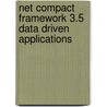 Net Compact Framework 3.5 Data Driven Applications door E. Tan