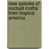 New Species Of Noctuid Moths From Tropical America
