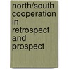North/South Cooperation In Retrospect And Prospect door Jepma C.J.