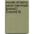 Novels Of Henry Seton Merriman [Pseud.] (Volume 8)