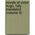 Novels of Victor Hugo, Fully Translated (Volume 9)