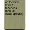 On Location Level 1 Teacher's Manual (Wrap-Around) by Thomas J. Bye