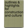 Outlines & Highlights For Construction And Culture by Cram101 Textbook Reviews