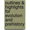 Outlines & Highlights For Evolution And Prehistory door Cram101 Textbook Reviews