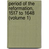 Period Of The Reformation, 1517 To 1648 (Volume 1) door Ludwig Hausser