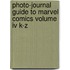 Photo-journal Guide To Marvel Comics Volume Iv K-z