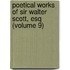 Poetical Works of Sir Walter Scott, Esq (Volume 9)