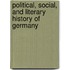 Political, Social, And Literary History Of Germany