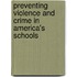 Preventing Violence And Crime In America's Schools