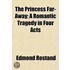 Princess Far-Away; A Romantic Tragedy In Four Acts