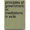 Principles Of Government; Or, Meditations In Exile door William Smith O'Brien