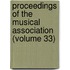 Proceedings Of The Musical Association (Volume 33)