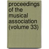 Proceedings Of The Musical Association (Volume 33) by Musical Association (Great Britain)