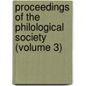 Proceedings of the Philological Society (Volume 3) by Philological Society