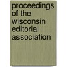 Proceedings of the Wisconsin Editorial Association door Wisconsin Editorial Association