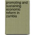 Promoting and Sustaining Economic Reform in Zambia