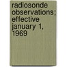 Radiosonde Observations; Effective January 1, 1969 door United States. Commerce
