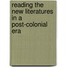 Reading The New Literatures In A Post-Colonial Era by Unknown