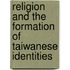 Religion And The Formation Of Taiwanese Identities