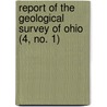 Report Of The Geological Survey Of Ohio (4, No. 1) by Geological Sur Ohio