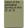 Report Of The Geological Survey Of Ohio (2, Pt. 2) door Geological Survey of Ohio
